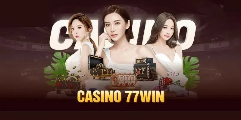 Casino trực tuyến - Sảnh cược hot của 77WIN